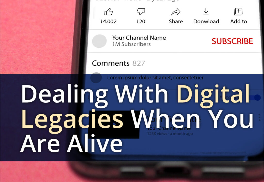 Dealing with digital legacies when you are alive