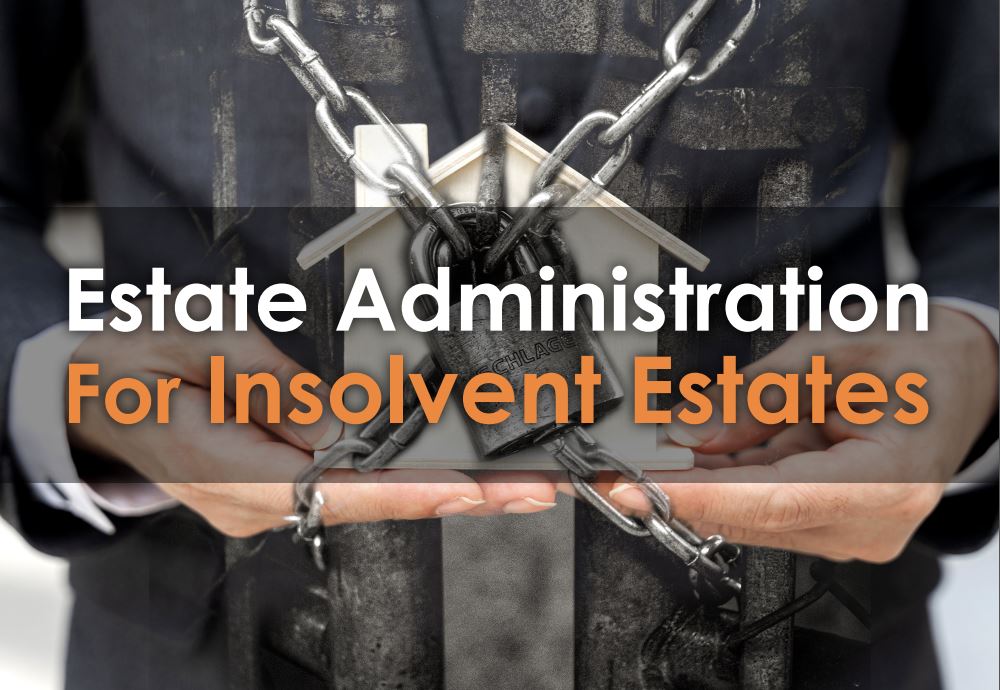 Estate Administration for Insolvent Estates