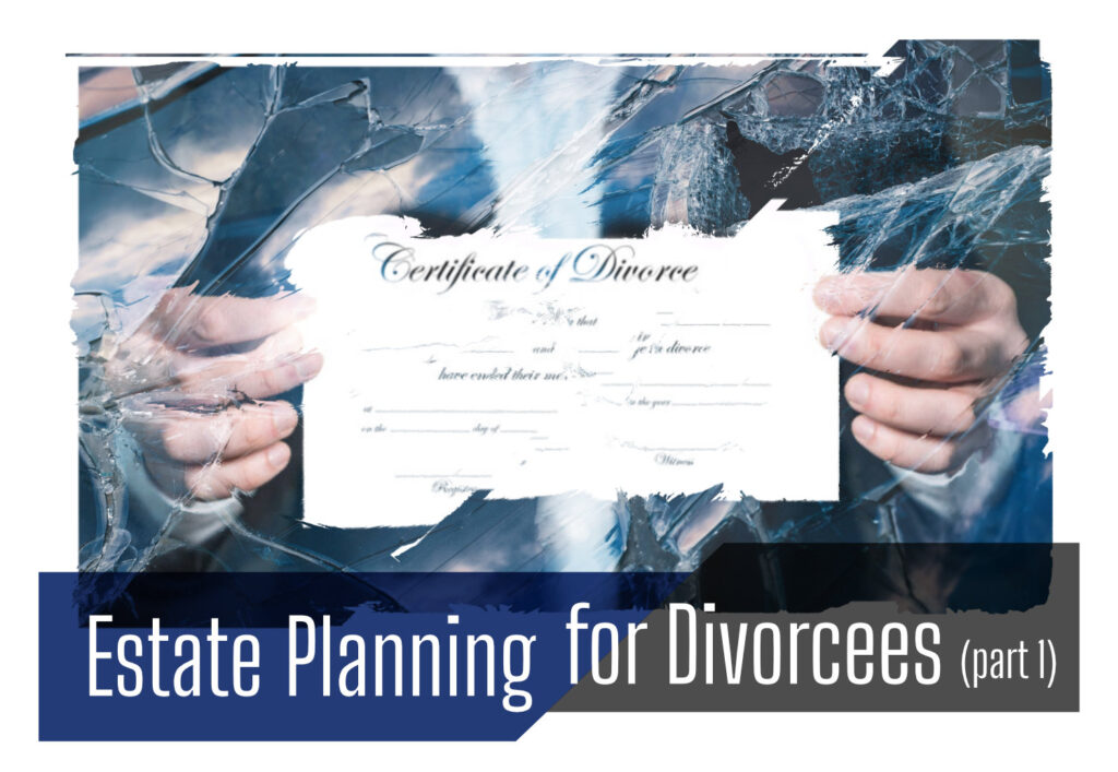 Estate Planning for Divorcees part 1