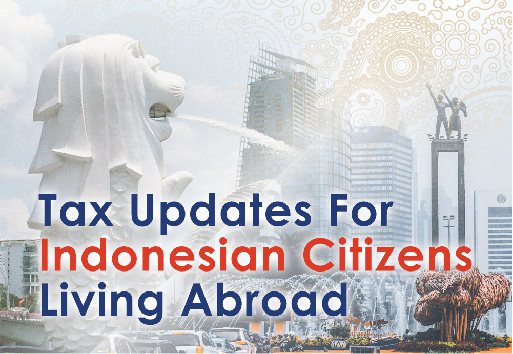 Tax updates for Indonesian Citizens living abroad