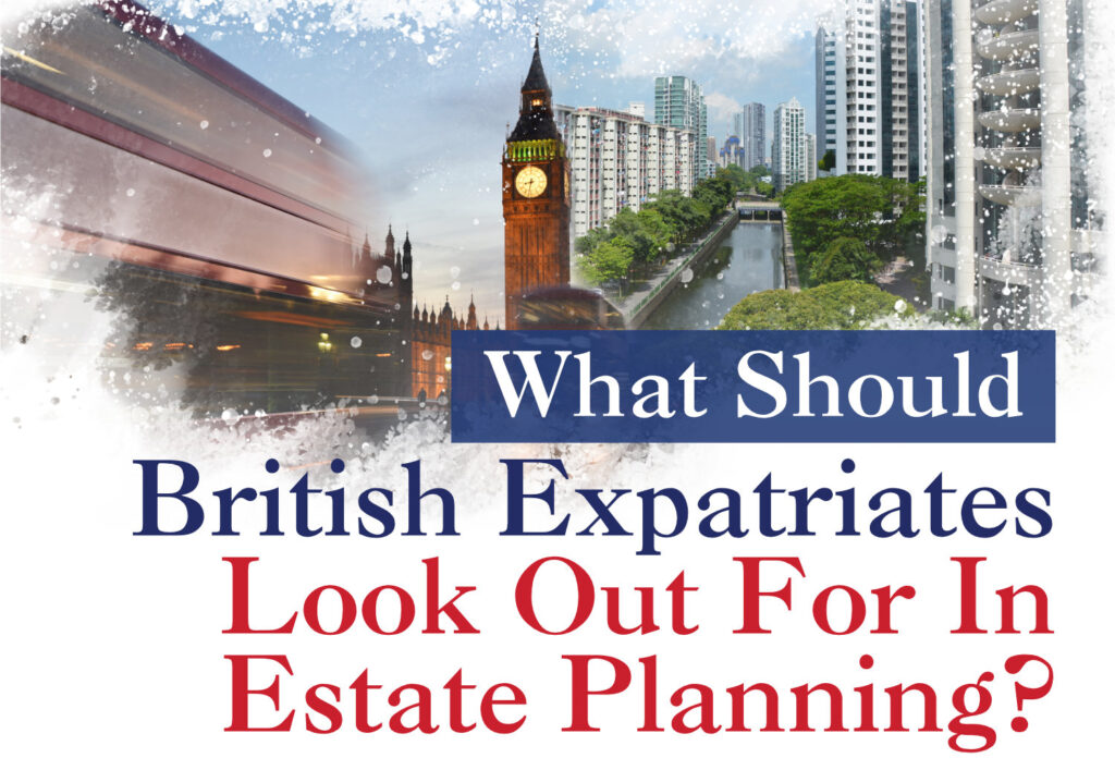 What should British expatriates look out for in estate planning
